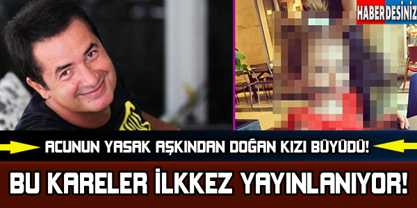 İşte Acun'un yasak aşkından doğan çocuğu!