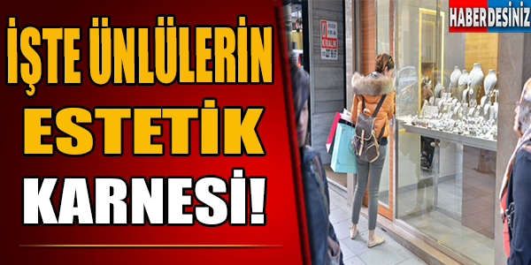 İşte Ünlülerin Estetik Karnesi!