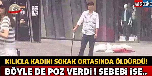 Kılıçla Sokak Ortasında Kadını Öldürdü ! Böyle de Poz Verdi..