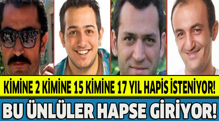 BU ÜNLÜLER HAPSE GİRİYOR!