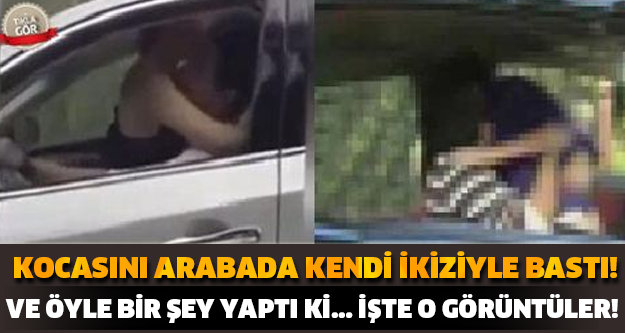 KOCASINI ARABADA KENDİ İKİZİYLE BASTI! VE ÖYLE BİR ŞEY YAPTI Kİ… İŞTE O GÖRÜNTÜLER!