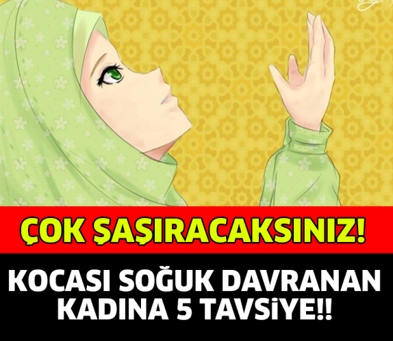 KOCASI SOĞUK DAVRANAN KADINLARA 5 ÖNEMLİ TAVSİYE..!