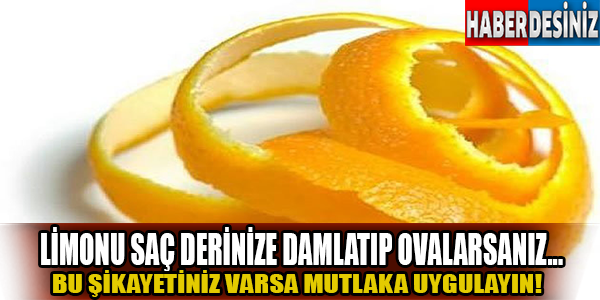 Limonu saç derinize damlatıp ovalarsanız...