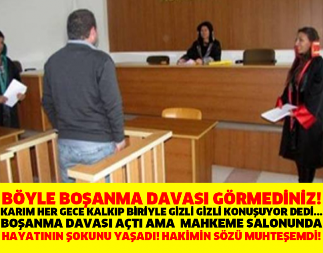 BÖYLE BOŞANMA DAVASI GÖRMEDİNİZ! KARIM HER GECE KALKIP BİRİYLE GİZLİ GİZLİ KONUŞUYOR DEDİ... BOŞANMA DAVASI AÇTI AMA  MAHKEME SALONUNDA HAYATININ ŞOKUNU YAŞADI! HAKİMİN SÖZÜ MUHTEŞEMDİ!