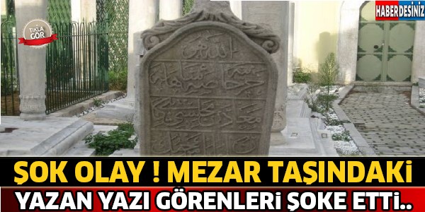 Mezar Taşındaki Yazan Yazı Görenleri Şoke Etti...