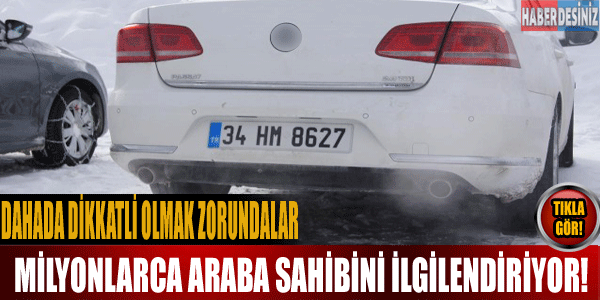 Milyonlarca araba sahiplerini ilgilendiriyor!Dikkat!