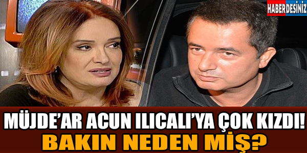 Müjde Ar, Acun Ilıcalı'ya kızdı