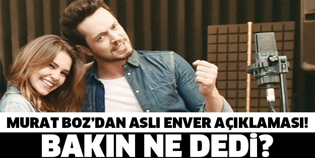 Murat Boz'dan Aslı Enver açıklaması