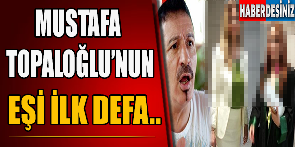 Mustafa Topaloğlu'nun Eşi İlk Defa..