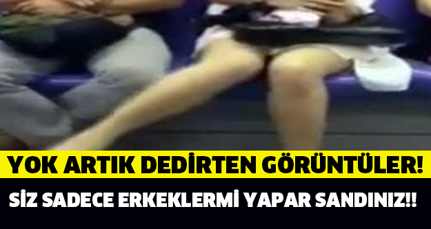 SİZ SADECE ERKEKLER Mİ YAPAR SANDINIZ! YOK ARTIK DEDİRTEN GÖRÜNTÜLER!