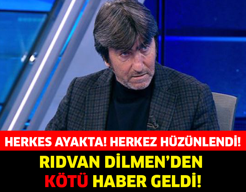 Rıdvan Dilmen'den Kötü Haber?