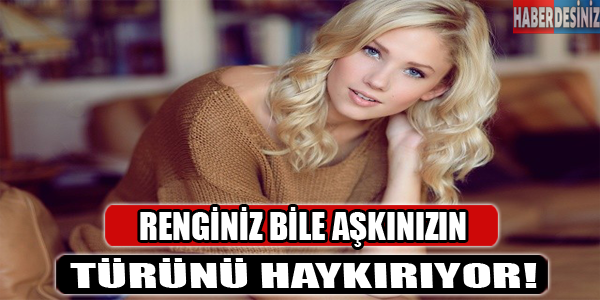 Renginiz bile aşkınızı haykırıyor!