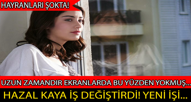 Ünlü Oyuncu Hazal Kaya'nın Yeni İşi...