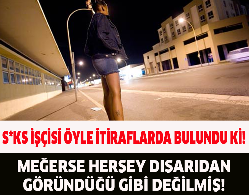 S*KS İŞÇİSİ ÖYLE İTİRAFLARDA BULUNDU Kİ!MEĞERSE HERŞEY DIŞARIDAN GÖRÜNDÜĞÜ GİBİ DEĞİLMİŞ!