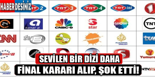 Sevilen bir dizi daha final kararı aldı!