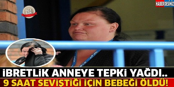 9 Saat Sevişince Bebeği Öldü !