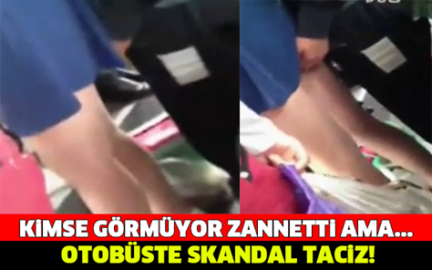 Kimse Görmüyor Zannetti Ama... Otobüste Skandal Tacizi Böyle Görüntülediler!