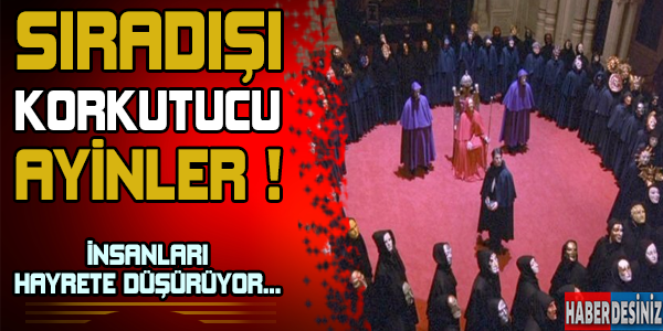 Sıradışı en korkunç ayin gelenekleri ! İnsanları hayrete düşürüyor...