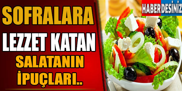 Sofralara Lezzet Katan Salatanın İpuçları..