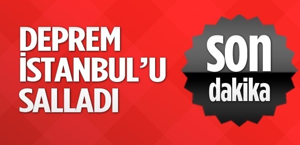 SON DAKİKA! İSTANBUL'DA DEPREM!!