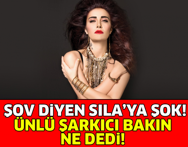 ŞOV DİYEN SILA'YA BÜYÜK ŞOK! ÜNLÜ ŞARKICI BAKIN NE DEDİ..!