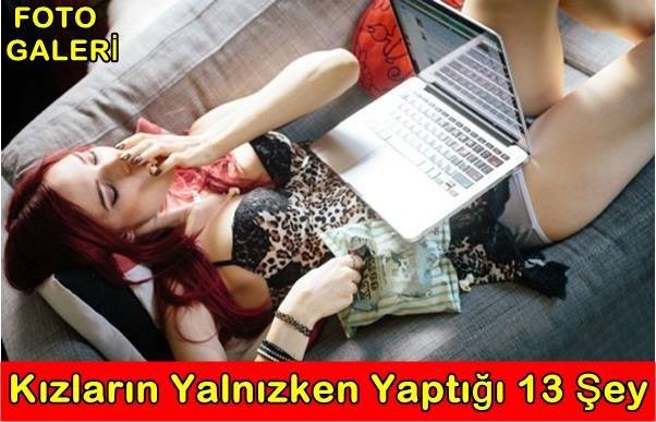 Kızların Yalnızken Yaptığı 13 Şey