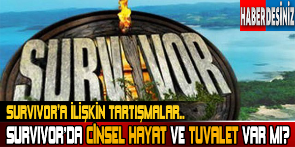 Survıvor'da Cinsel Hayat Ve Tuvalet Var Mı?