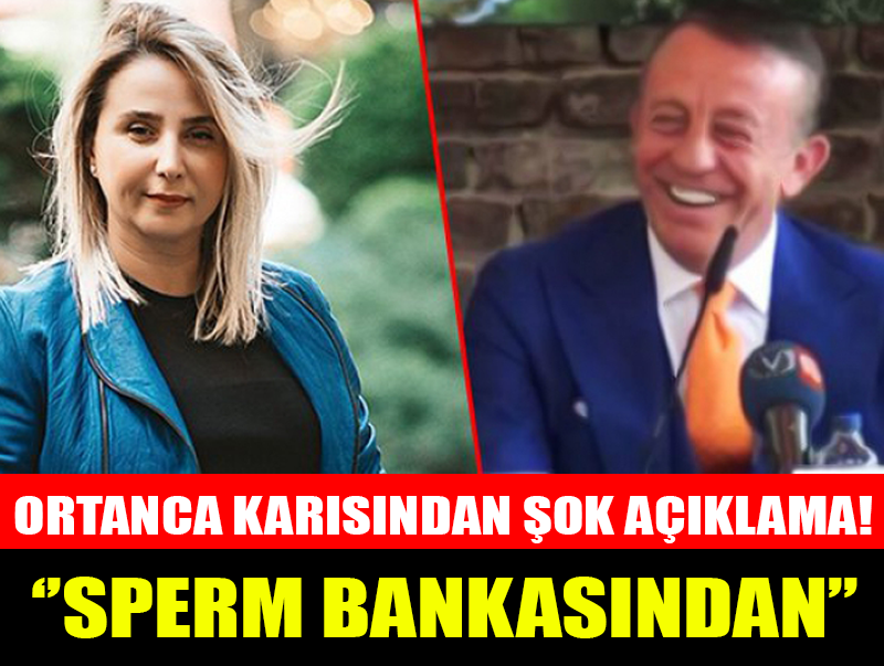 AĞAOĞLU'NUN ORTANCA KARISINDAN ŞOK AÇIKLAMA! ''SPERM BANKASINDAN''