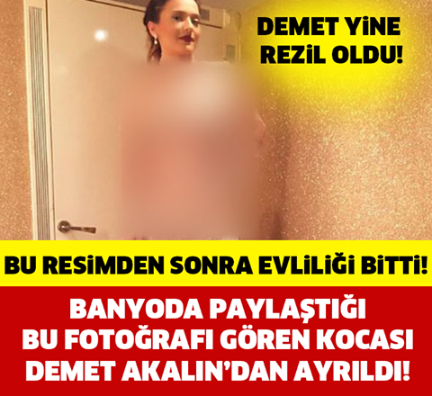 DEMET YİNE REZİL OLDU… BANYODA PAYLAŞTIĞI BU FOTOĞRAFI GÖREN KOCASI HEMEN EVLİLİĞE NOKTAYI KOYDU!