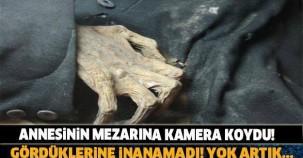 Annesinin Mezarına Kamera Koydu ! Gördükleri Karşısında Kanı Dondu…