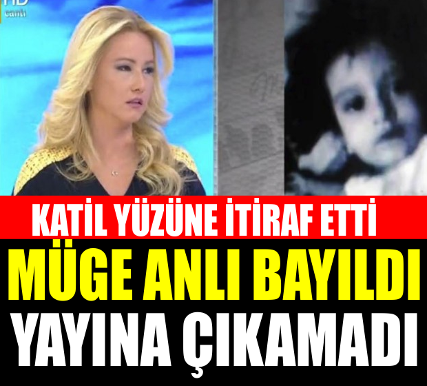 ŞOK ŞOK ŞOK...! MÜGE ANLI CİNAYETİ İTİRAF ETTİRDİ...