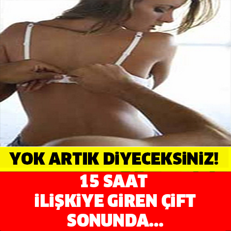 YOK ARTIK! 15 SAAT BOYUNCA İLİŞKİYE GİREN ÇİFT SONUNDA...