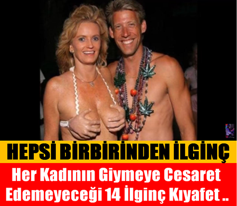 HER KADININ GİYMEYE CESARET EDEMEYECEĞİ 14 İLGİNÇ KIYAFET ..