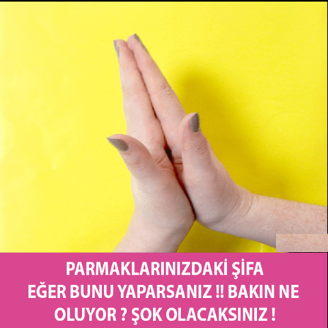 PARMAKLARINIZDAKİ ŞİFA EĞER BUNU YAPARSANIZ !! BAKIN NE OLUYOR ? ŞOK OLACAKSINIZ !