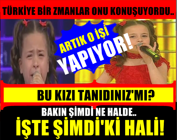 TÜRKİYE BİR ZAMANLAR ONU KONUŞUYORDU... BAKIN ŞİMDİ NE HALDE!