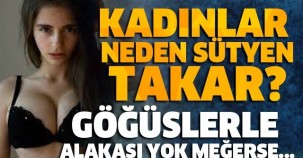 KADINLAR NEDEN SÜDYEN TAKAR? GÖĞÜSLERLE ALAKASI YOK MEĞERSE...