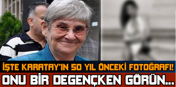 CANAN KARATAY'IN 50 YIL ÖNCEKİ HALİ GÖRENLERİ ŞAŞIRTIYOR!