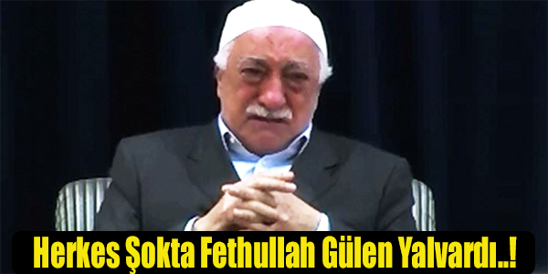 Fethullah Gülen Yalvardı..!