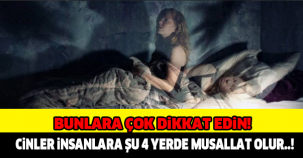 CİNLER İNSANLARA NERDE MUSALLAT OLUR ? BU 4 YERE DİKKAT...