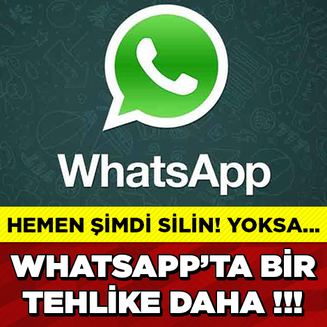 Dikkat! WhatsApp’ta Yeni Bir Tehlike!