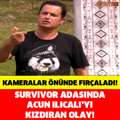 SURVİVOR ADASINDA ACUN ILICALI'YI KIZDIRAN OLAY !