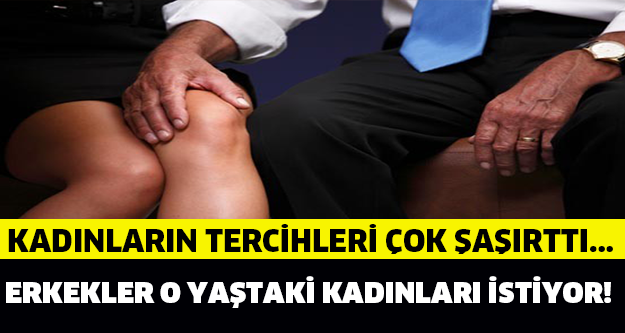 ERKEKLER O YAŞTAKİ KADINLARI BEĞENİYOR!