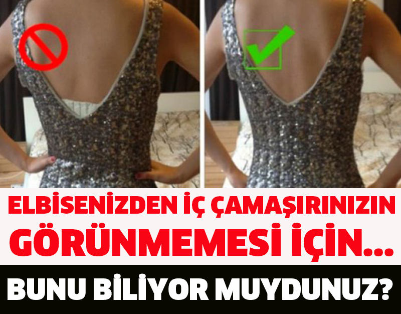 ELBİSENİZDEN İÇ ÇAMAŞIRINIZIN  GÖRÜNMEMESİ İÇİN...  BUNU BİLİYOR MUYDUNUZ?