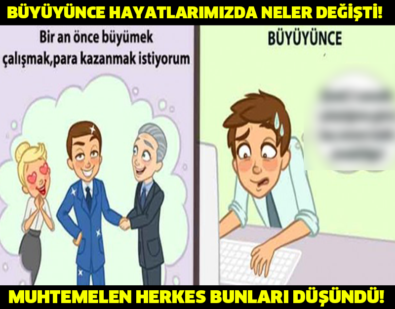 BÜYÜYÜNCE HAYATLARIMIZDA NELER DEĞİŞTİ!MUHTEMELEN BUNLARI HERKES DÜŞÜNDÜ!