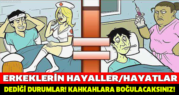 Erkeklerin hayal ettikleri ve yaşadıkları...