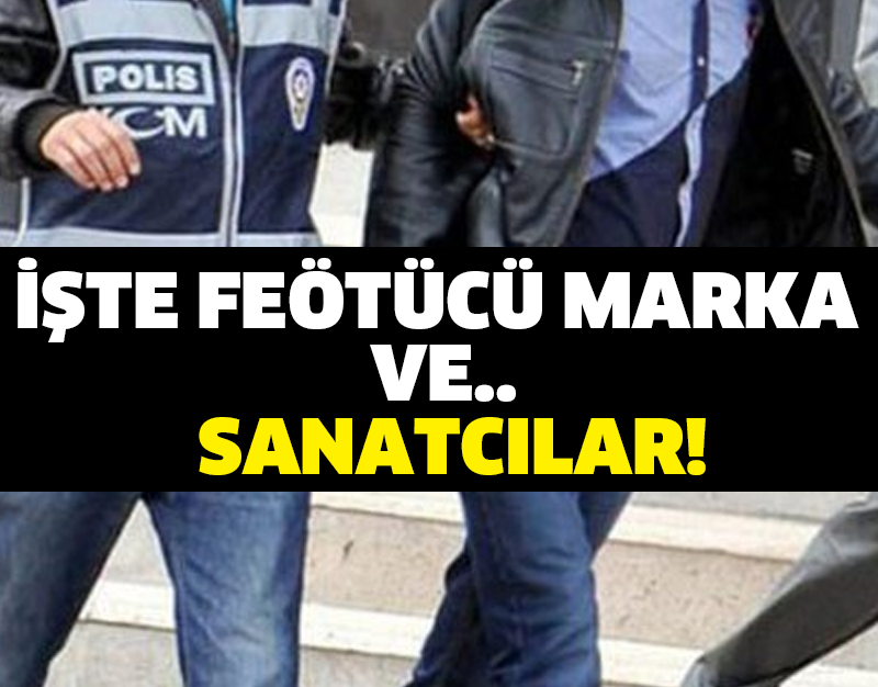 İŞTE FETÖ'CÜ MARKA VE SANATÇILARI!!