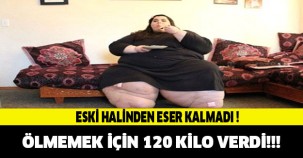 Yaşamak için 120 kilo verdi !