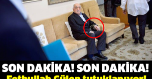 Fethullah Gülen tutuklanıyor !!! Amerika Harekete Geçti...