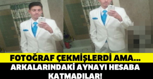 FOTOĞRAF ÇEKMİŞLERDİ AMA... ARKALARINDAKİ AYNAYI HESABA KATMADILAR !