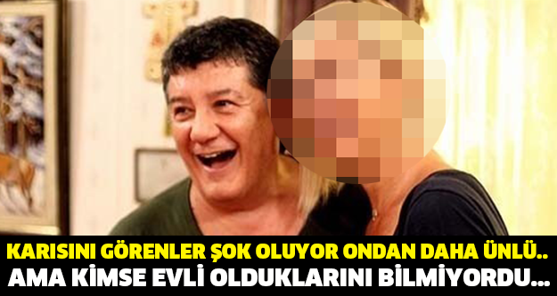 KARISINI GÖRENLER ŞOK OLUYOR ONDAN DAHA ÜNLÜ.. AMA KİMSE EVLİ OLDUKLARINI BİLMİYORDU…